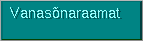 [Vanas&otilde;naraamat]