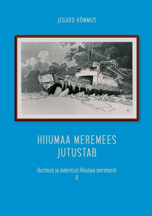 Hiiumaa meremees jutustab II