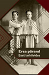 Ersa parand Eesti arhiivides_esikaas.jpg