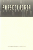 Fraseoloogia konverents 24. novembril 2003 : ettekannete teesid = Conference on phraseology November 24, 2003 : Conference Abstracts